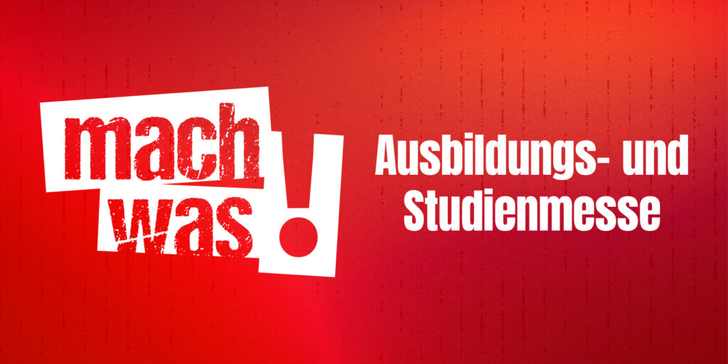 Mach was! Ausbildungs- und Studienmesse